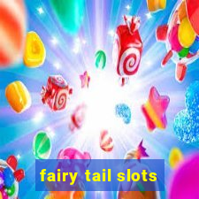 fairy tail slots